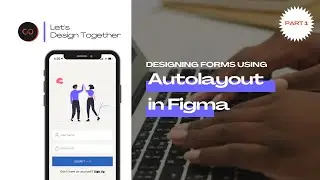 Autolayout in Figma Part 1: Designing Forms