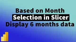 Display Last 6 Months based on the Slicer Selection | PowerBI Tutorial for Beginners | MiTutorials