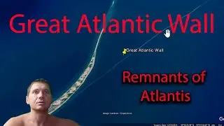 Enigmatic Earth №1. Atlantic Great Wall - Remnants of Atlantis