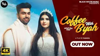 Coffee With Byah ( Official Music Video) Khushi Baliyan | Punit Choudhary | Somvir Kathurwal