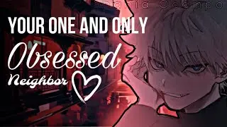 Your OBSESSED Neighbor Killua||Killua x Listener (ROLEPLAY ASMR)