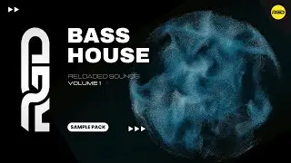 Bass House Reloaded Sounds - Ultimate Sample Pack