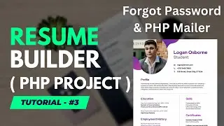 Forgot Password & PHP Mailer - Dynamic Resume Builder Web Application Project Part 3 | PHP Project