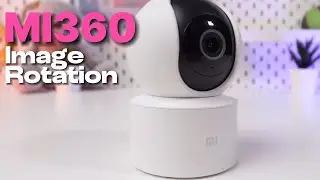 How to Rotate Camera Image on Xiaomi Mi 360