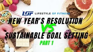 New Year's Resolutions VS Sustainable Goal Setting [Part 1]