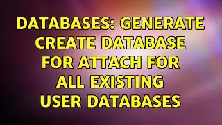 Databases: Generate CREATE DATABASE FOR ATTACH for all existing user databases (2 Solutions!!)