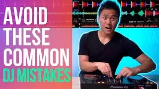 3 COMMON DJ MISTAKES YOU MUST AVOID