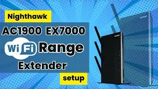 nighthawk ac1900 ex7000 wifi range extender setup