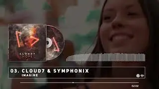 Cloud7 & Symphonix - Imagine (Hope Album 2024)