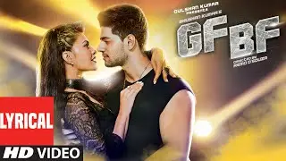 GF BF Full Song With Lyrics | Sooraj Pancholi, Jacqueline Fernandez ft. Gurinder Seagal | T-Series