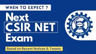 When to Expect Next CSIR NET Exam ? Recent Tweets & Notices | Expected Date | CSIR NET Exam