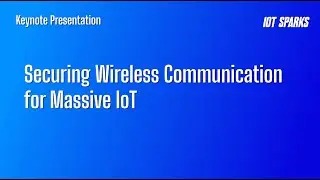 Securing Wireless Communication for Massive IoT