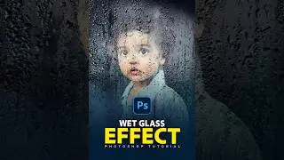 Mastering the Wet Glass Effect: Quick and Easy Photoshop Tutorial!