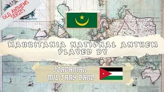 Mauritania Old Anthem played by Jordan