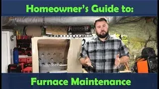 Homeowners Guide to: Furnace Maintenance