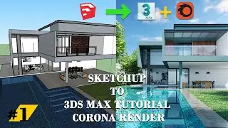 SketchUp to 3ds Max tutorial Corona Render || Arch Viz by Dino #01