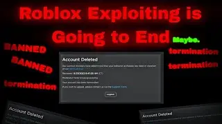 roblox is banning people for exploiting.