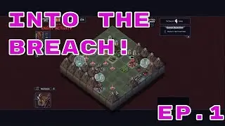 Into The Breach! Ep.1 No idea what im doing