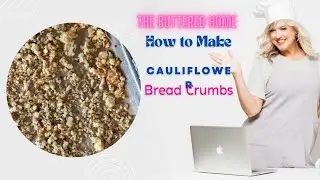 How to Make Cauliflower Breadcrumbs