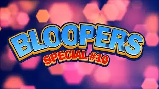 Blooper Compilation Number 10