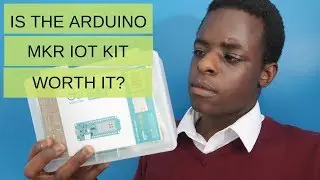 Arduino MKR IOT Kit Unboxing.