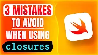 3 MISTAKES to avoid when using closures in Swift 😌