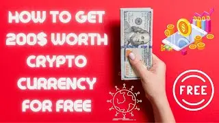 How to get 200$ worth cryptocurrency for FREE