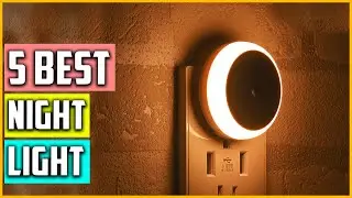 Top 5 Best Night Light Reviews in 2023