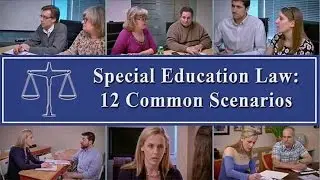 Special Education Law: 12 Common Scenarios