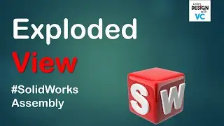 How to do Exploded View in SolidWorks in Hindi II Vinod Cumar Designs II VCD