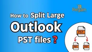 How to Split Large PST File? Regain Outlook PST splitter Tool