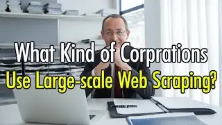 What Kind of Corporations Use Large-scale Web Scraping?