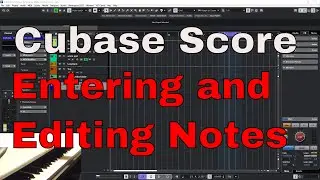 Cubase Score Entering and Editing Notes