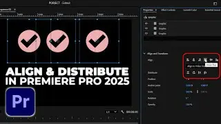 Tips & Tricks: How to Use Align & Distribute in Premiere Pro 2025 | Easy & Fast!