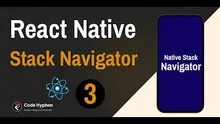 Mastering React Native Stack Navigation | Part 3 Tutorial In Hindi #codehyphen #react