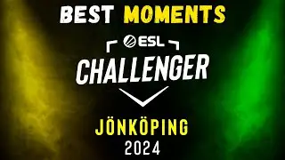 BEST MOMENTS - ESL Challenger Jönköping 2024 | CS2