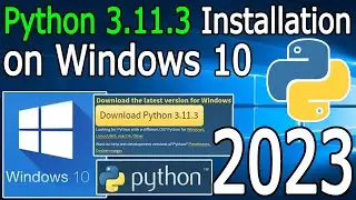 How to Install Python 3.11.3 on Windows 10 [ 2023 Update ] Complete Guide