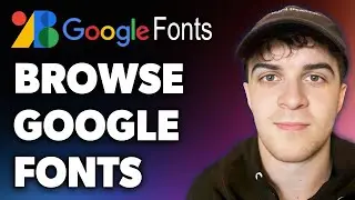 How to Browse Google Fonts (Full 2024 Guide)