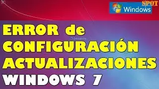 Reparar error al configurar actualizaciones de Windows 7