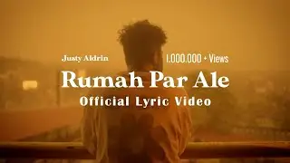 JUSTY ALDRIN - RUMAH PAR ALE [OFFICIAL LYRIC VIDEO]