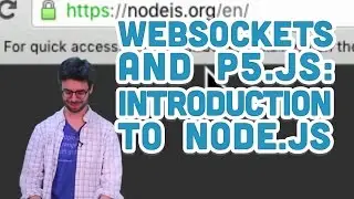 12.1: Introduction to Node - WebSockets and p5.js Tutorial