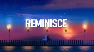 Reminisce | Chillstep Mix 2024