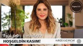 HOŞGELDİN KASIM! - Kasım 2023 Aylık Burç Yorumları - Hande Kazanova ile Astroloji