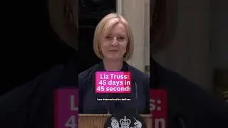 Liz Truss: 45 days in 45 seconds