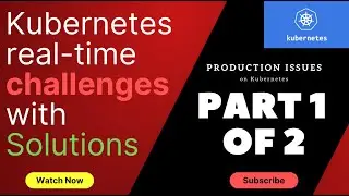 Kubernetes Real Time Challenges with Solutions | Scenario based Interviews| Problems in Production |