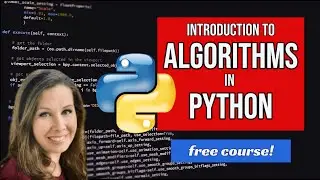 Introduction to Algorithms in Python [2+ hours of non-stop ALGO MANIA]