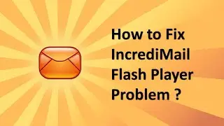 ✅ Solution: IncrediMail Flash Player Problem - Ultimate Fix