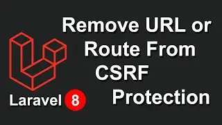 How To Remove URL Or Route From CSRF Protection In Laravel In Hindi