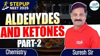 Aldehydes and Ketones - 2 || #NEETChemistry #NEET2025StepUp || #NEET2025 ||@InfinityLearn_NEET