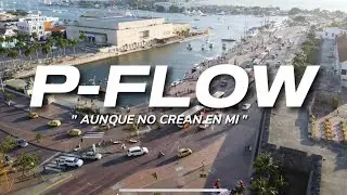 P Flow - Aunque No Crean En Mi | Belen (Video Oficial)